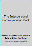 The Interpersonal Communication Book