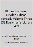 Plutarch's Lives, Dryden Edition revised, Volume Three (3) Everyman's Library 409