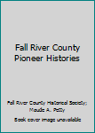 Hardcover Fall River County Pioneer Histories Book