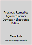Paperback Precious Remedies Against Satan's Devices - Illustrated Edition Book