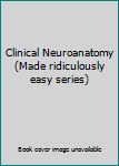 Paperback Clinical Neuroanatomy (Made ridiculously easy series) Book