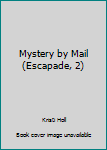 Hardcover Mystery by Mail (Escapade, 2) Book