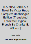 Leather Bound LES MISERABLES a Novel By Victor Hugo Complete Unabridged Edition (Translated From the Original French By Charles E. Wilbour) Book