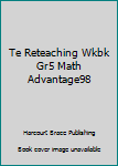 Paperback Te Reteaching Wkbk Gr5 Math Advantage98 Book