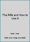 Leather Bound The Rifle and How to Use it Book