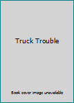 Paperback Truck Trouble Book