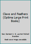 Hardcover Claws and Feathers (Optima Large Print Books) Book