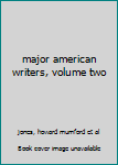Hardcover major american writers, volume two Book