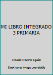 Paperback MI LIBRO INTEGRADO 3 PRIMARIA Book
