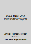 Paperback JAZZ HISTORY OVERVIEW W/CD Book