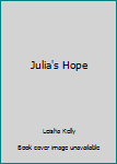 Hardcover Julia's Hope Book
