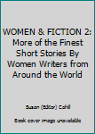 Mass Market Paperback WOMEN & FICTION 2: More of the Finest Short Stories By Women Writers from Around the World Book