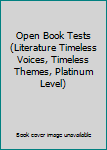 Paperback Open Book Tests (Literature Timeless Voices, Timeless Themes, Platinum Level) Book