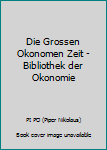 Paperback Die Grossen Okonomen Zeit - Bibliothek der Okonomie [Chinese] Book