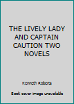 Hardcover THE LIVELY LADY AND CAPTAIN CAUTION TWO NOVELS Book