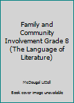 Paperback Family and Community Involvement Grade 8 (The Language of Literature) Book