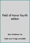 Hardcover Field of Honor fourth edition Book