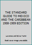 Unknown Binding THE STANDARD GUIDE TO MEXICO AND THE CARIBBEAN 1958-1959 EDITION Book