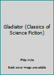 Paperback Gladiator (Classics of Science Fiction) Book