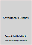 Unknown Binding Seventeen's Stories Book