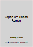 Sagan om Isidor: Roman