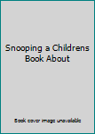 Hardcover Snooping a Childrens Book About Book