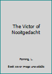 Paperback The Victor of Nooitgedacht Book