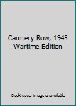 Cannery Row, 1945 Wartime Edition