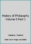 Mass Market Paperback History of Philosophy Volume 5 Part 1 Book