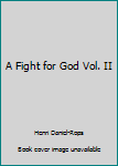 Paperback A Fight for God Vol. II Book