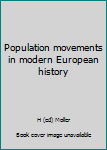 Hardcover Population movements in modern European history Book