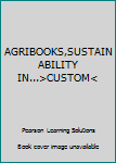 Paperback AGRIBOOKS,SUSTAINABILITY IN...>CUSTOM< Book