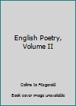 English Poetry, Volume II