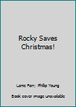 Rocky Saves Christmas!