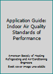 Indoor Air Quality: Standards of Performance: Application Guide