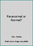Hardcover Paranormal or Normal? Book