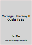 Paperback Marriage: The Way It Ought To Be Book