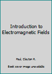 Hardcover Introduction to Electromagnetic Fields Book