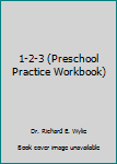 Paperback 1-2-3 (Preschool Practice Workbook) Book