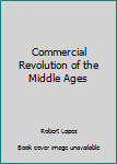 Paperback Commercial Revolution of the Middle Ages Book