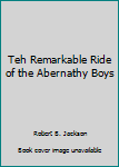 Hardcover Teh Remarkable Ride of the Abernathy Boys Book