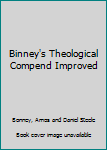 Hardcover Binney's Theological Compend Improved Book