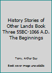 Hardcover History Stories of Other Lands Book Three 55BC-1066 A.D. The Beginnings Book