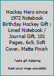 Paperback Hockey Hero since 1972 Notebook Birthday Hockey Gift : Lined Notebook / Journal Gift, 101 Pages, 6x9, Soft Cover, Matte Finish Book