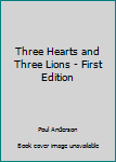 Three Hearts and Three Lions - First Edition
