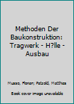 Paperback Methoden Der Baukonstruktion: Tragwerk - H?lle - Ausbau [German] Book