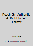 Library Binding Peach Girl Authentic 4: Right to Left Format Book