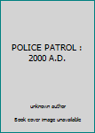 Unknown Binding POLICE PATROL : 2000 A.D. Book