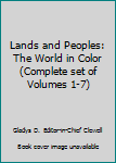 Lands and Peoples: The World in Color