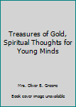 Unknown Binding Treasures of Gold, Spiritual Thoughts for Young Minds Book